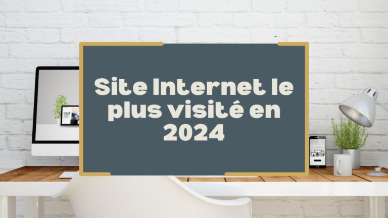 Site Internet le plus visité en 2024