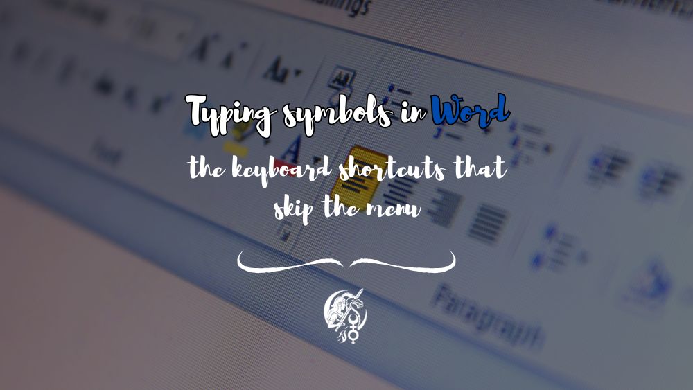 Typing symbols in Word: the keyboard shortcuts that skip the menu Typing symbols in Word: the keyboard shortcuts that skip the menu